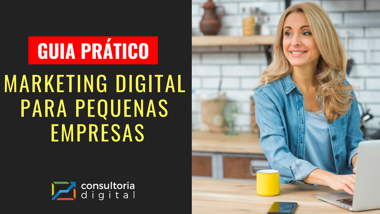 Guia prático: Marketing Digital para Pequenas Empresas