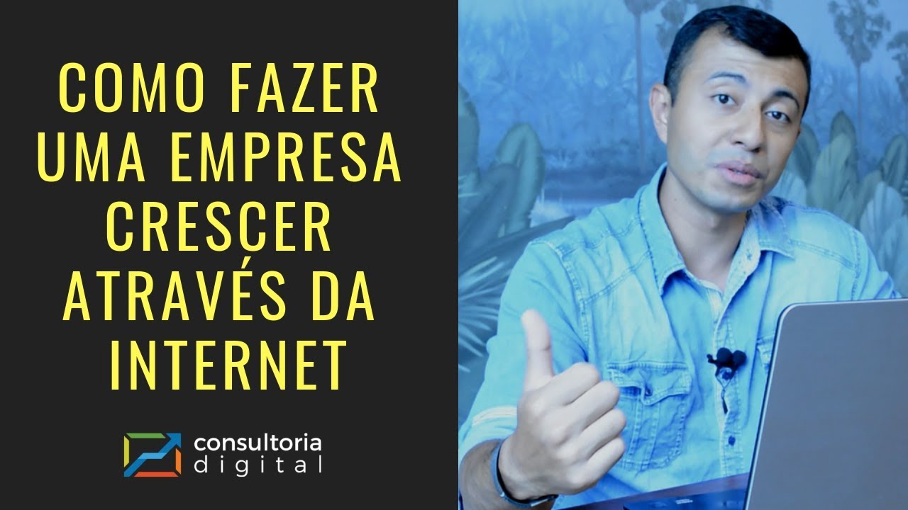 como fazer uma empresa crescer através da internet