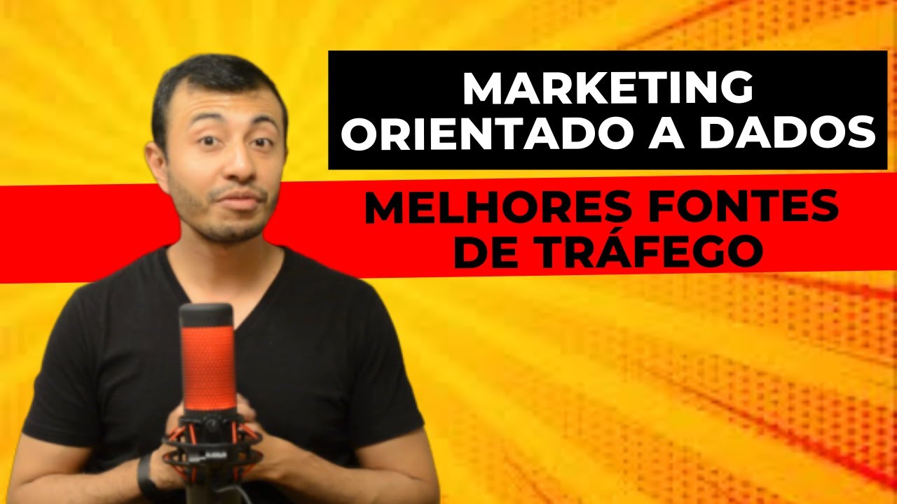 Como Descobrir as Melhores Fontes de Tráfego - Marketing Orientado a Dados