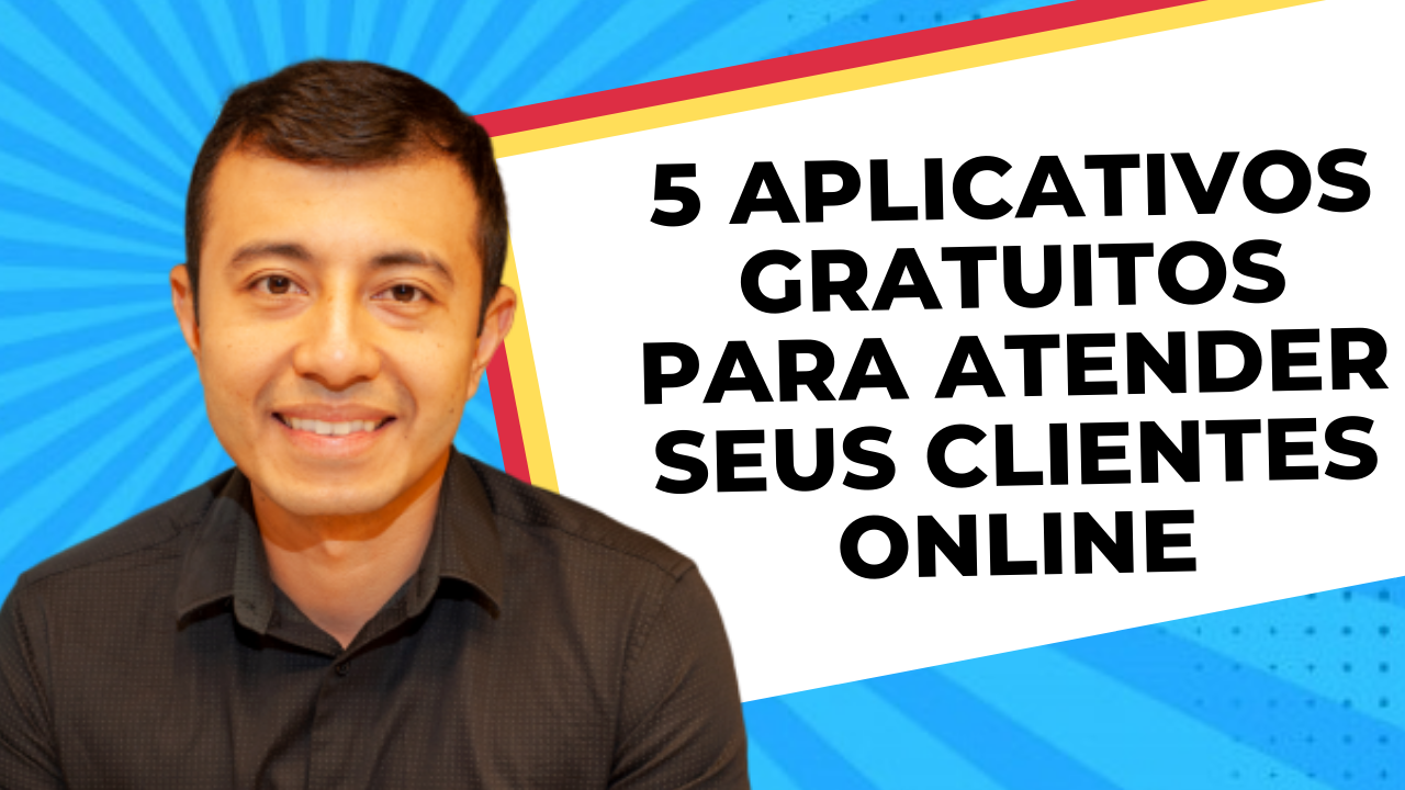 5 Aplicativos Gratuitos para Atender seus Clientes Online