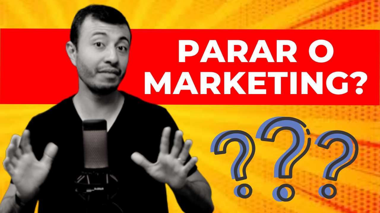 Devo PARAR Minhas Campanhas de Marketing? | Marketing em Tempos de Quarentena